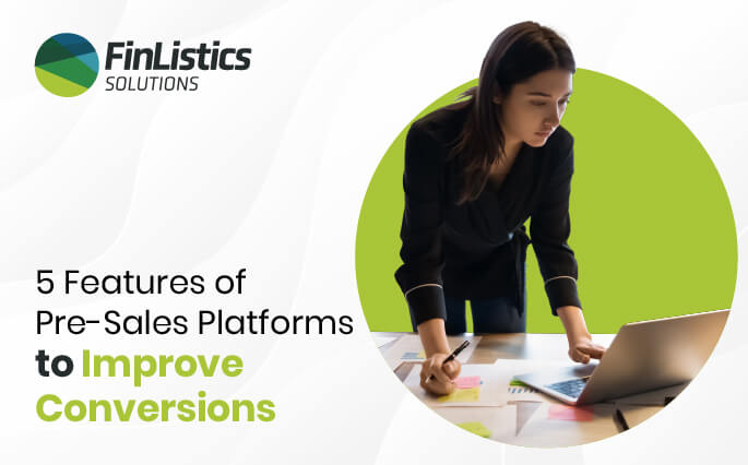 FinListics Blog: 5 Features of Pre-Sales Platforms to Improve Conversions. A millennial saleswoman stands at a desk, intently working on her laptop.